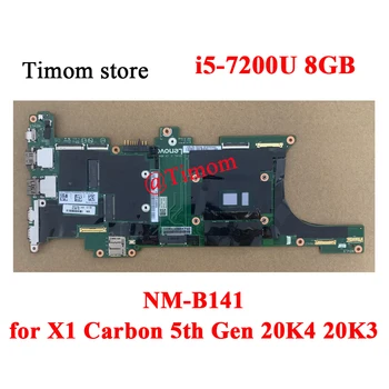 i5-7200U 8GB za X1 Carbon 5. Gen Kabylake 20HR 20HQ Prenosni računalnik z Matično ploščo NM-B141 FRU 01YN037 01YN040 01YN043 01YN046
